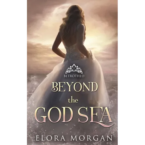Beyond the God Sea: Betrothed