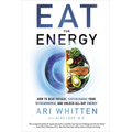 Eat for Energy: How to Beat Fatigue, Supercharge Your Mitochondria, and Unlock All-Day Energy