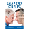 Cara a Cara Con El IRS