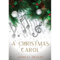 A Christmas Carol: A Christmas Carol in Prose, Being a Ghost-Story of Christmas, a 1843 novella by Charles Dickens