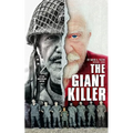 The Giant Killer: American hero, mercenary, spy ... The incredible true story of the smallest man to serve in the U.S. Military-Green Beret Captain Ri