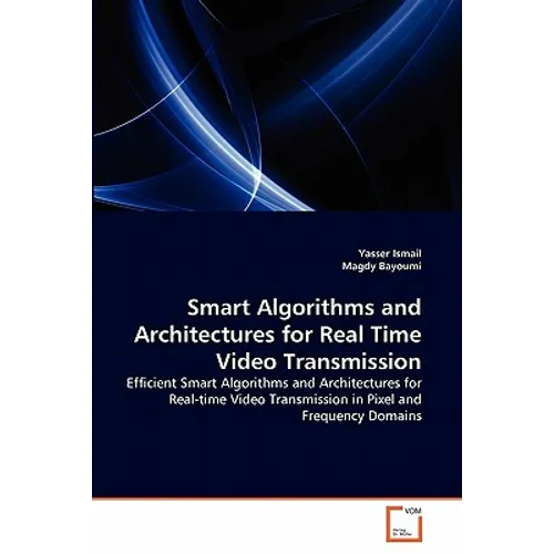Smart Algorithms and Architectures for Real Time Video Transmission