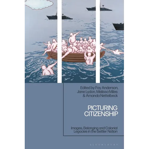 Picturing Citizenship: Images, Belonging and Colonial Legacies in the Settler Nation