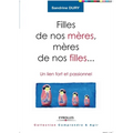 Filles de nos mères, mères de nos filles...: Un lien fort et passionnel