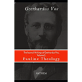 The Journal Writings of Geerhardus Vos, Volume 2: Pauline Theology