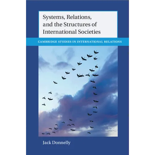 Systems, Relations, and the Structures of International Societies - Paperback