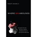 Where Sin Abounds: The Spread of Sin and the Curse in Genesis with Special Focus on the Patriarchal Narratives