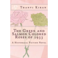 The Green and Salmon Colored Roses of 1933: A Historical Fiction Novel