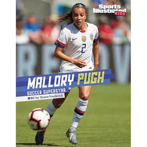Mallory Pugh: Soccer Superstar