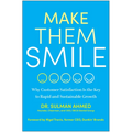 Make Them Smile: Why Customer Satisfaction Is the Key to Rapid and Sustainable Growth