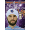 Michel: The Fourth Wise Man
