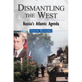 Dismantling the West: Russia's Atlantic Agenda