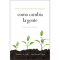 Como Cambia La Gente Guia del Lider: Como Cristo Nos Cambia Por Su Gracia Guia de Lider