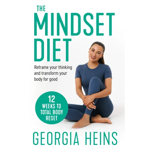 The Mindset Diet: Reframe Your Thinking and Transform Your Body for Good