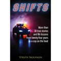 Shifts: More than 30 true stories and life lessons from twenty-four years as a cop on the beat