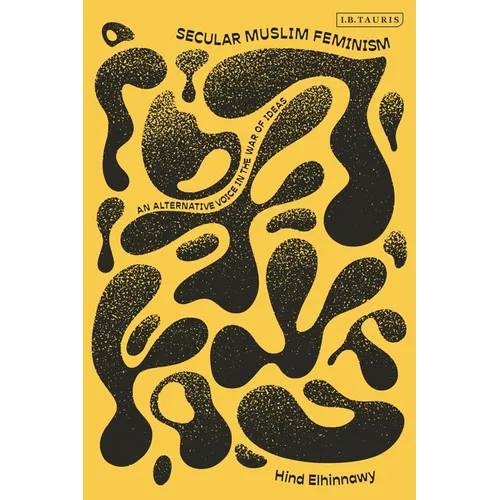 Secular Muslim Feminism: An Alternative Voice in the War of Ideas