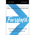 Forward Bible Study Guide: Discovering God's Presence and Purpose in Your Tomorrow