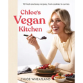 Chloe's Vegan Kitchen: 90 Fresh and Easy Recipes, from Cookies to Curries