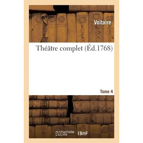 Théâtre Complet. Tome 4