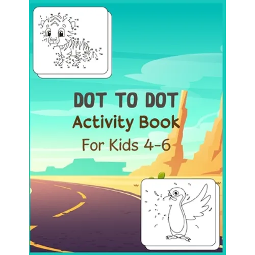 Dot to Dot Activity Book For Kids 4-6: Connect the dot Puzzles for Learning