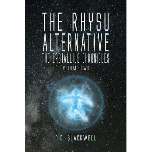 The Rhysu Alternative: The Erstallius Chronicles, Volume Two
