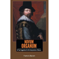 NOVUM ORGANUM Or True Suggestions for the Interpretation of Nature