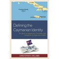 Defining the Caymanian Identity: The Effects of Globalization, Economics, and Xenophobia on Caymanian Culture