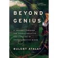 Beyond Genius: A Journey Through the Characteristics and Legacies of Transformative Minds