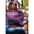 Learning for Uncertainty: Teaching Students How to Thrive in a Rapidly Evolving World
