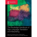The Routledge Handbook of Sign Language Translation and Interpreting