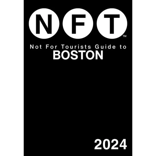 Not for Tourists Guide to Boston 2024
