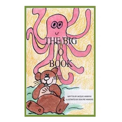 The Big O Book: Part of the Big A-B-C Book series with words starting with the letter O or have the letter O in them