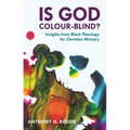 Is God Colour-Blind?: Insights from Black Theology for Christian Ministry