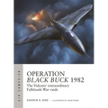 Operation Black Buck 1982: The Vulcans' Extraordinary Falklands War Raids