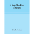 A Study Of Mob Action In The South