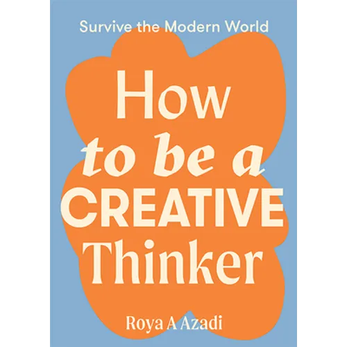 How to Be a Creative Thinker