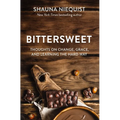 Bittersweet: Thoughts on Change, Grace, and Learning the Hard Way