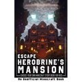 Escape Herobrine's Mansion: Choose Your Own Minecraft Story Book for Kids