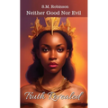 Neither Good Nor Evil: Truth Revealed