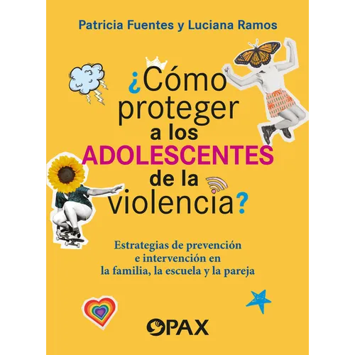 ¿Cómo Proteger a Los Adolescentes de la Violencia? / How to Protect Adolescents from Violence?: Estrategias de Prevención E Intervención En La Familia