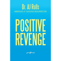 Positive Revenge