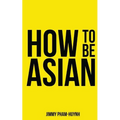 How To Be Asian