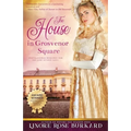 The House in Grosvenor Square: A Novel of Regency England