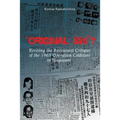 "Original Sin"? Revising the Revisionist Critique of the 1963 Operation Coldstore in Singapore