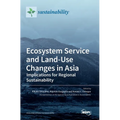 Ecosystem Service and Land-Use Changes in Asia: Implications for Regional Sustainability