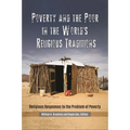 Poverty and the Poor in the World's Religious Traditions: Religious Responses to the Problem of Poverty