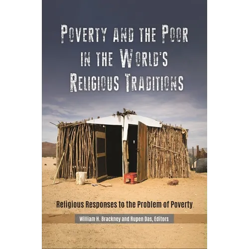Poverty and the Poor in the World's Religious Traditions: Religious Responses to the Problem of Poverty