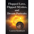 Flopped Love, Flipped Mystics, and Dream Portraits