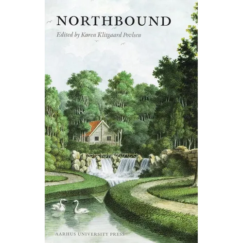 Northbound: Travels, Encounters and Constructions 1700-1830