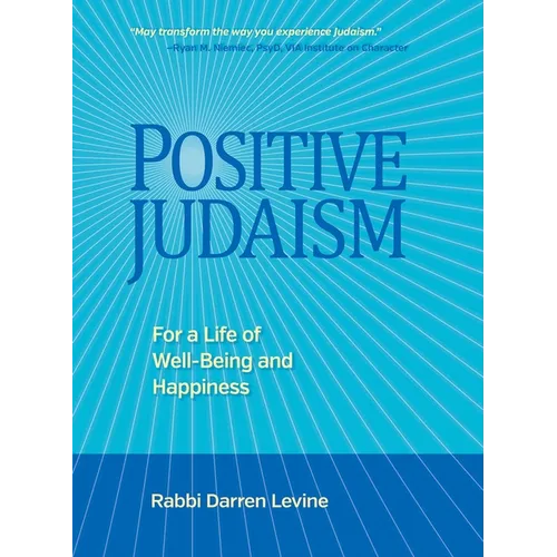 Positive Judaism: For a Life of Happiness and Well-Being
